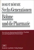 Cover: Sechs Generationen B&ouml;hme und die Pharmazie - Deutscher Apotheker Verlag