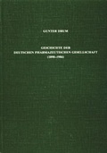 Cover: Geschichte der Deutschen Pharmazeutischen Gesellschaft (1890-1986) - Deutscher Apotheker Verlag