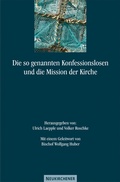 Cover: Die so genannten Konfessionslosen und die Mission der Kirche - Vandenhoeck & Ruprecht