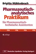 Cover: Pharmazeutisch-analytisches Praktikum f&uuml;r Pharmazeutisch-technische Assistenten - Deutscher Apotheker Verlag
