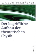 Cover: Der begriffliche Aufbau der theoretischen Physik - Hirzel
