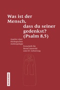 Cover: Was ist der Mensch, dass du seiner gedenkst? (Psalm 8,5) - Vandenhoeck & Ruprecht
