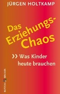 Cover: Das Erziehungs-Chaos - Butzon & Bercker