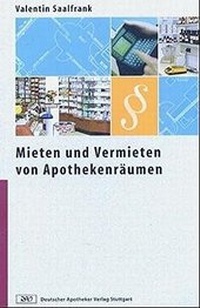 Abbildung von: Mieten und Vermieten von Apothekenräumen - Deutscher Apotheker Verlag