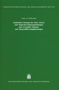 Abbildung von: Analytische Lösungen der Auto-, Kreuz- und Tripel-Korrelationsgleichungen und verwandter Integral- und Integrodifferentialgleichungen - Hirzel