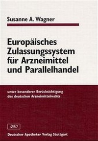 Abbildung von: Europäisches Zulassungssystem für Arzneimittel und Parallelhandel - Deutscher Apotheker Verlag