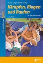 Cover: K&auml;mpfen, Ringen und Raufen im Sportunterricht - Limpert