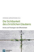 Cover: Die Sichtbarkeit des christlichen Glaubens - Vandenhoeck & Ruprecht