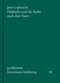 Cover: H&ouml;lderlin und die Suche nach dem Vater - frommann-holzboog