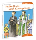 Cover: Katholisch und Evangelisch den Kindern erkl&auml;rt - Butzon & Bercker