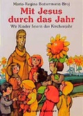 Cover: Mit Jesus durch das Jahr - Butzon & Bercker