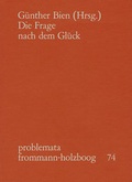 Cover: Die Frage nach dem Gl&uuml;ck - frommann-holzboog