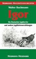 Cover: Igor - ein Deutscher Jagdterrier - Neumann-Neudamm GmbH