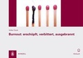 Cover: Burnout: ersch&ouml;pft, verbittert, ausgebrannt - Hirzel