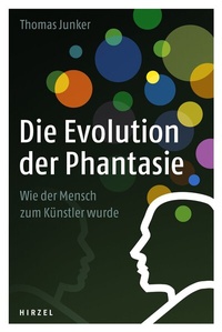 Abbildung von: Die Evolution der Phantasie - Hirzel