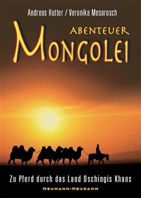 Abbildung von: Abenteuer Mongolei - J. Neumann-Neudamm Melsungen
