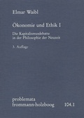 Cover: &Ouml;konomie und Ethik I. Die Kapitalismusdebatte in der Philosophie der Neuzeit - frommann-holzboog