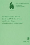 Cover: Band 3: Briefwechsel der Br&uuml;der Jacob und Wilhelm Grimm mit Gustav Hugo - Hirzel