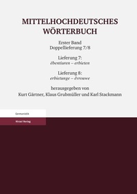 Abbildung von: Mittelhochdeutsches Wörterbuch. Erster Band Doppellieferung 7/8, Lieferung 7: ebentiuren - erbieten, Lieferung 8: erbietunge - evrouwe - Hirzel