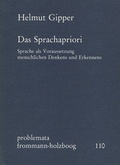 Cover: Das Sprachapriori. Sprache als Voraussetzung menschlichen Denkens und Erkennens - frommann-holzboog