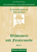 Cover: Wilddieberei und F&ouml;rstermorde - J. Neumann-Neudamm Melsungen
