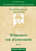 Cover: Wilddieberei und F&ouml;rstermorde - J. Neumann-Neudamm Melsungen