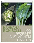 Cover: 100 Rezepte aus meinem Garten - Callwey