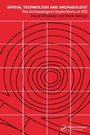 Cover: Spatial Technology and Archaeology - CRC Press