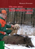 Cover: Wie man einen Schwei&szlig;hund macht - J. Neumann-Neudamm Melsungen