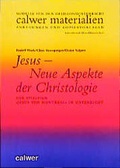 Cover: Jesus - Neue Aspekte der Christologie - Calwer