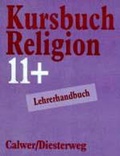 Cover: Das neue Kursbuch Religion. Arbeitsbuch f&uuml;r den Religionsunterricht / 11 plus. Sch&uuml;lerbuch. Ein Arbeitsbuch f&uuml;r die Gymnasiale Oberstufe - Calwer