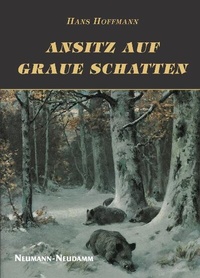 Enlarge image Cover: Ansitz auf graue Schatten - J. Neumann-Neudamm Melsungen