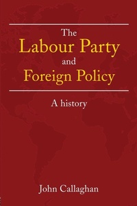 Enlarge image Cover: The Labour Party and Foreign Policy - Routledge