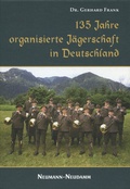Cover: 135 Jahre organisierte J&auml;gerschaft in Deutschland - J. Neumann-Neudamm Melsungen