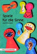 Cover: Spiele f&uuml;r die Sinne - Calwer