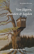 Cover: Von J&auml;gern, Hunden und Jagden - J. Neumann-Neudamm Melsungen