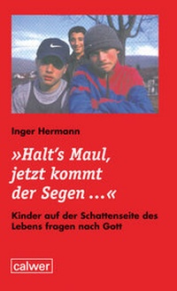 Abbildung von: Halt's Maul, jetzt kommt der Segen - Calwer