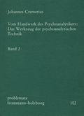 Cover: Vom Handwerk des Psychoanalytikers: Das Werkzeug der psychoanalytischen Technik. Band 2 - frommann-holzboog