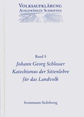 Cover: Volksaufkl&auml;rung - Ausgew&auml;hlte Schriften / Band 5: Johann Georg Schlosser (1739-1799) - frommann-holzboog