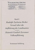 Cover: Volksaufkl&auml;rung - Ausgew&auml;hlte Schriften / Band 8: Rudolph Zacharias Becker (1752-1822) / Heinrich Gottlob Zerrenner (1750-1811) - frommann-holzboog