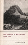 Cover: Volksunruhen in W&uuml;rttemberg 1789-1801 - frommann-holzboog