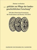 Cover: "gebildet zur Pflege der landesgeschichtlichen Forschung" 100 Jahre Historische Kommission f&uuml;r Niedersachsen und Bremen 1910-2010 - Hahnsche Buchh.