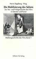 Cover: Die Mobilisierung des Sehens - Brill Deutschland GmbH