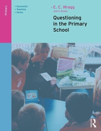 Enlarge image Cover: Questioning in the Primary School - Routledge