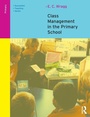 Cover: Class Management in the Primary School - Routledge