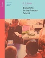 Cover: Explaining in the Primary School - Routledge