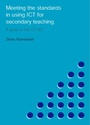 Cover: Meeting the Standards in Using ICT for Secondary Teaching - Routledge