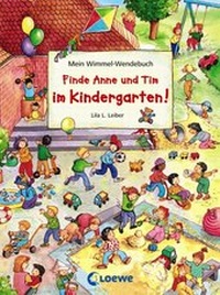 Abbildung von: Mein Wimmel-Wendebuch - Finde Anne und Tim im Kindergarten! / Finde Anne und Tim in den Ferien! - Loewe