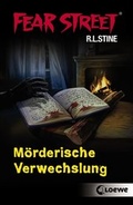 Cover: Fear Street - M&ouml;rderische Verwechslung - Loewe