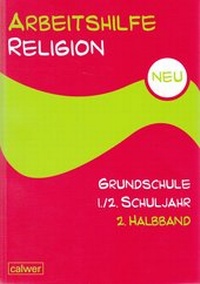Abbildung von: Arbeitshilfe Religion Grundschule 1./2. Schuljahr - Calwer